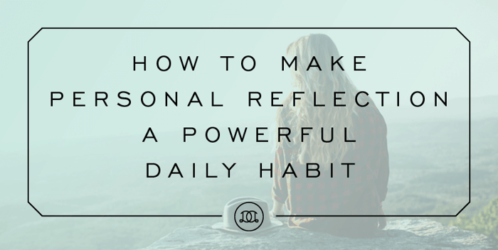 How to Make Personal Reflection a Powerful Daily Habit
