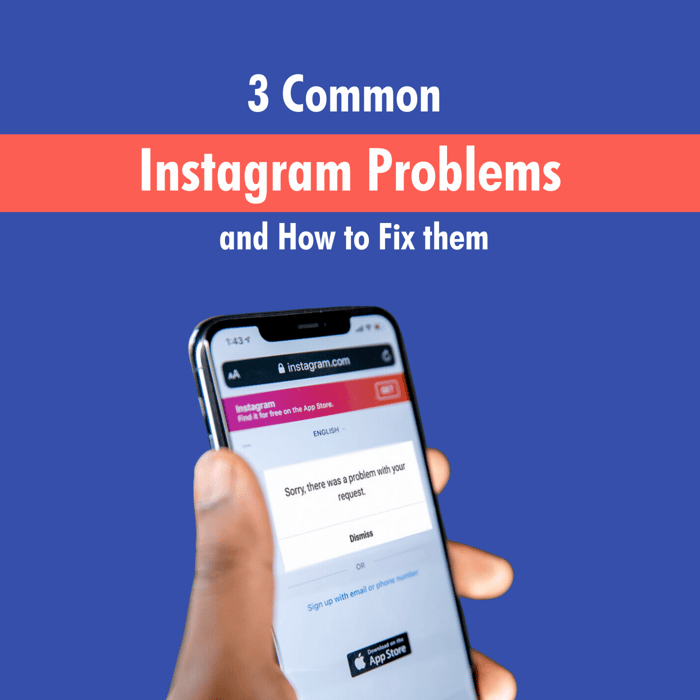 3 Common Instagram Problems and How to Fix Them
