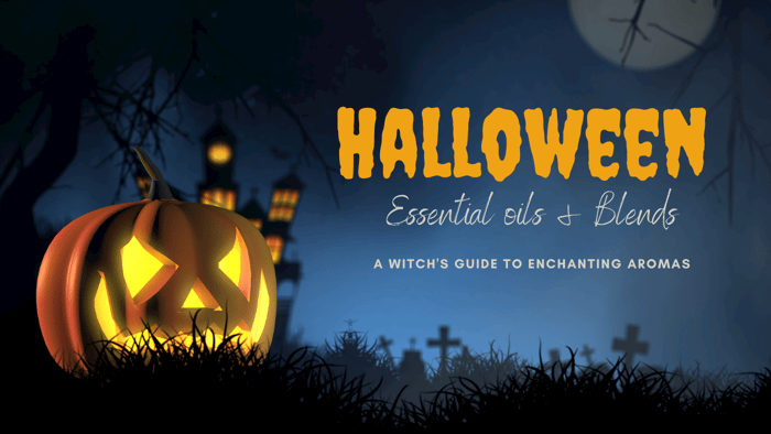 Halloween Essential Oils and Blends: A Witch's Guide to Enchanting Aromas