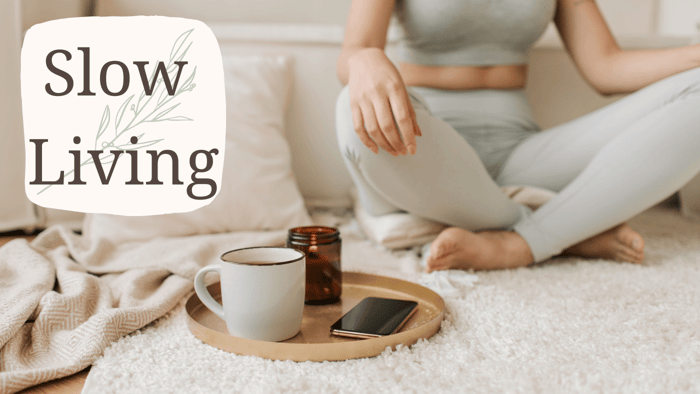 Slow Living-Finding the Right Balance