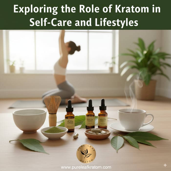 Exploring the Role of Kratom in Self-Care and Lifestyles