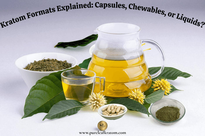 Kratom Formats Explained: Capsules, Chewables, or Liquids?