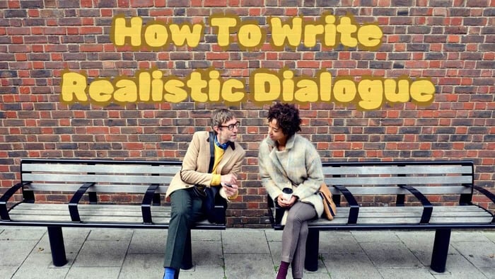 How To Write Realistic Dialogue