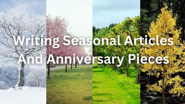 Writing Seasonal Articles and Anniversary Pieces