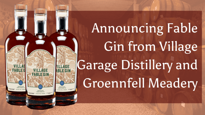 Announcing Fable Gin from Village Garage Distillery and Groennfell Meadery