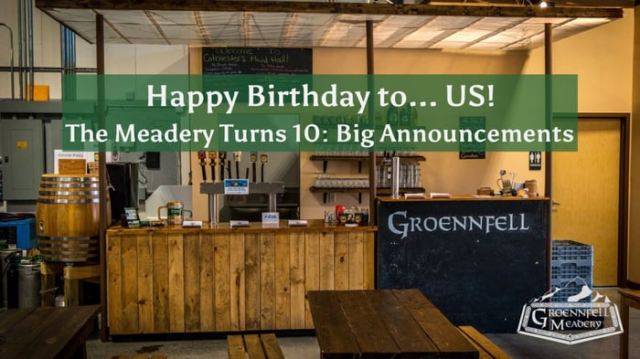 Happy Birthday to... Us! The Meadery turns 10: Big Announcement