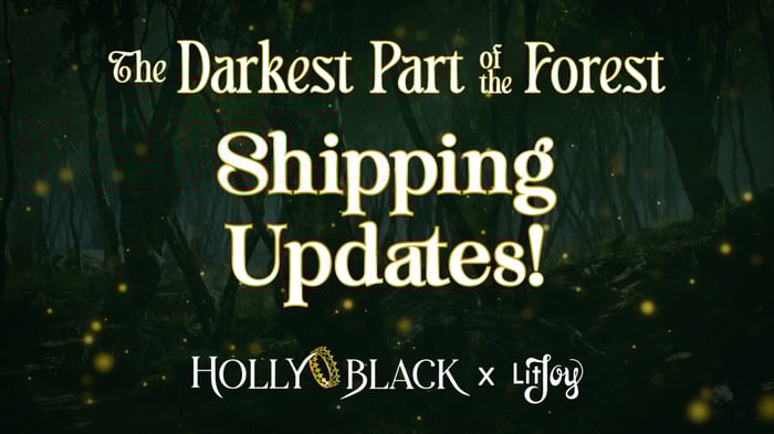 The Darkest Part of the Forest Shipping Updates