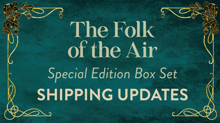 The Folk of the Air 3rd Print Run Shipping Update