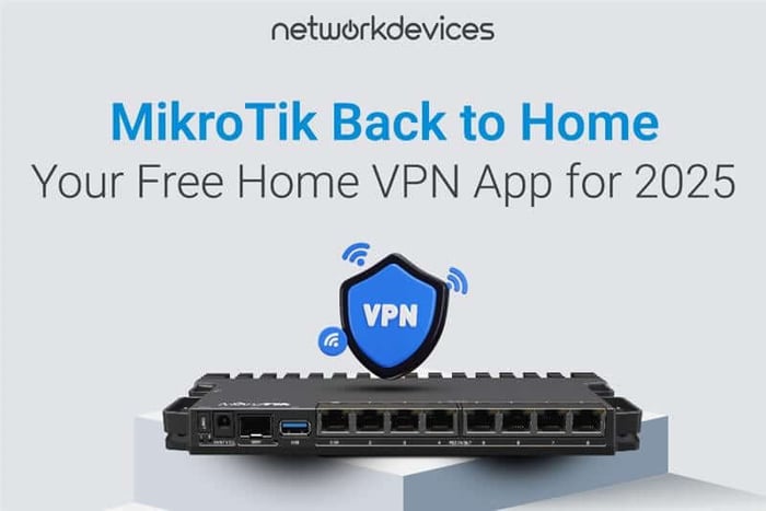 MikroTik Back to Home free VPN app for 2025 with Network Devices logo and router illustration