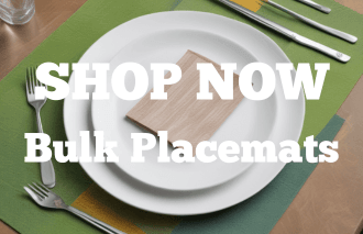 SHOP NOW - Bulk Placemats