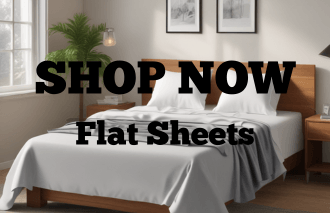 SHOP NOW - Flat Sheets