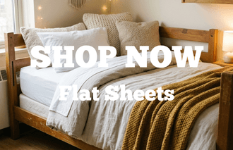 SHOP NOW - Flat Sheets