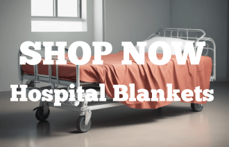SHOP NOW - Hospital Blankets