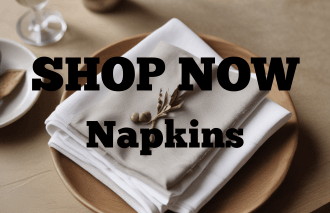 SHOP NOW - NAPKINS