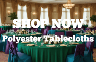 SHOP NOW - Polyester Tablecloths