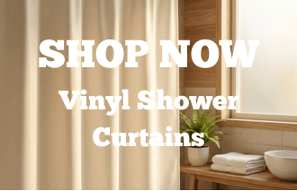 SHOP NOW - Vinyl Shower Curtains