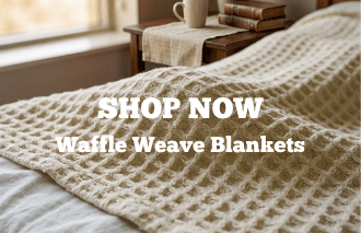 Shop Now-Waffle Weave Blankets