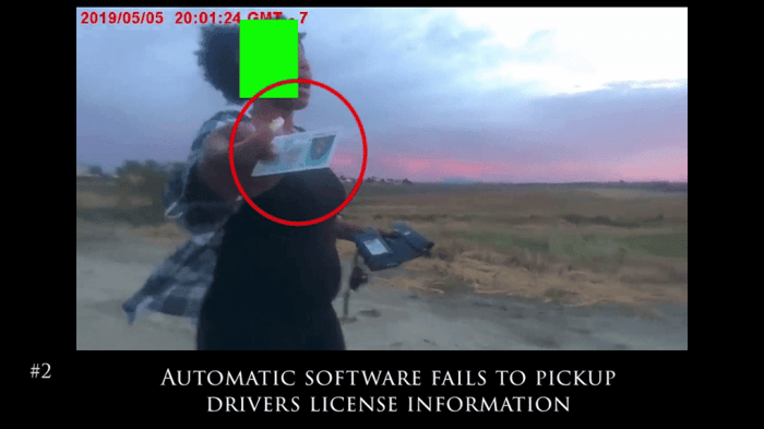 Body worn camera frame showing automatic software failing to detect driver license information