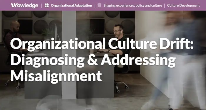 Organizational Culture Drift: Diagnosing and Addressing Misalignment
