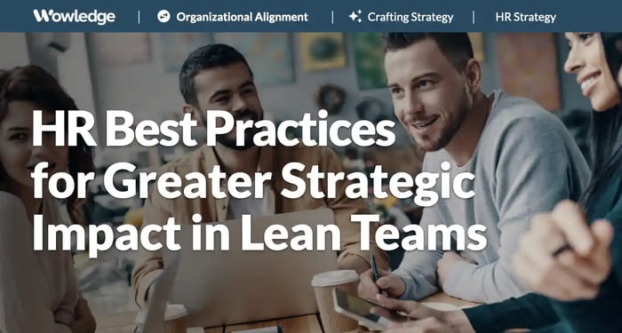 HR Best Practices for Greater Strategic Impact in Lean Teams