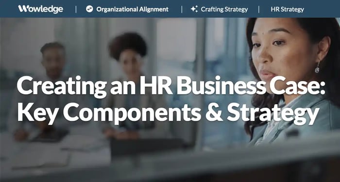 Creating an HR Business Case: Key Components and Strategy