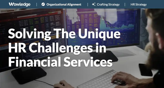 Solving The Unique HR Challenges in Financial Services