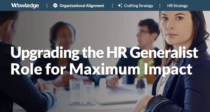 Upgrading the HR Generalist Role for Maximum Impact