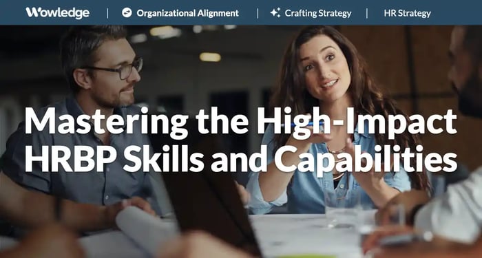 Mastering the High-Impact HRBP Skills and Capabilities