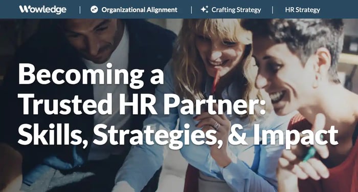 Becoming a Trusted HR Partner: Skills, Strategies, and Impact