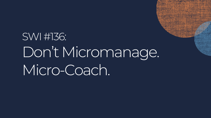 Micromanage
