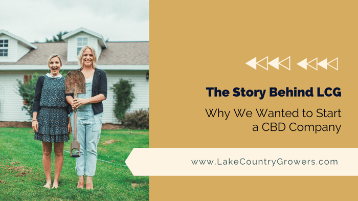 The Story Behind LCG: Why We Wanted to Start a CBD Company