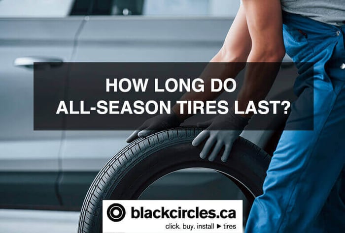 How long do All-Season tires last in Canada?
