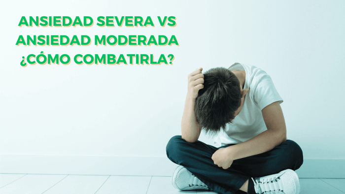 Diferencias entre la ansiedad moderada y la ansiedad severa