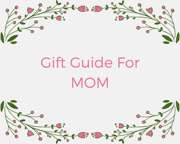 THE PERFECT GIFT FOR MOM