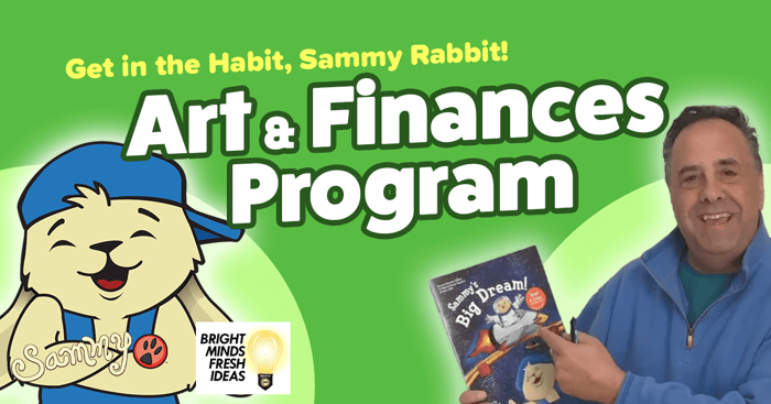 Earn up to $5k for Your School or Youth Organization with Get in The Habit, Sammy The Rabbit! Arts and Finances Program-
