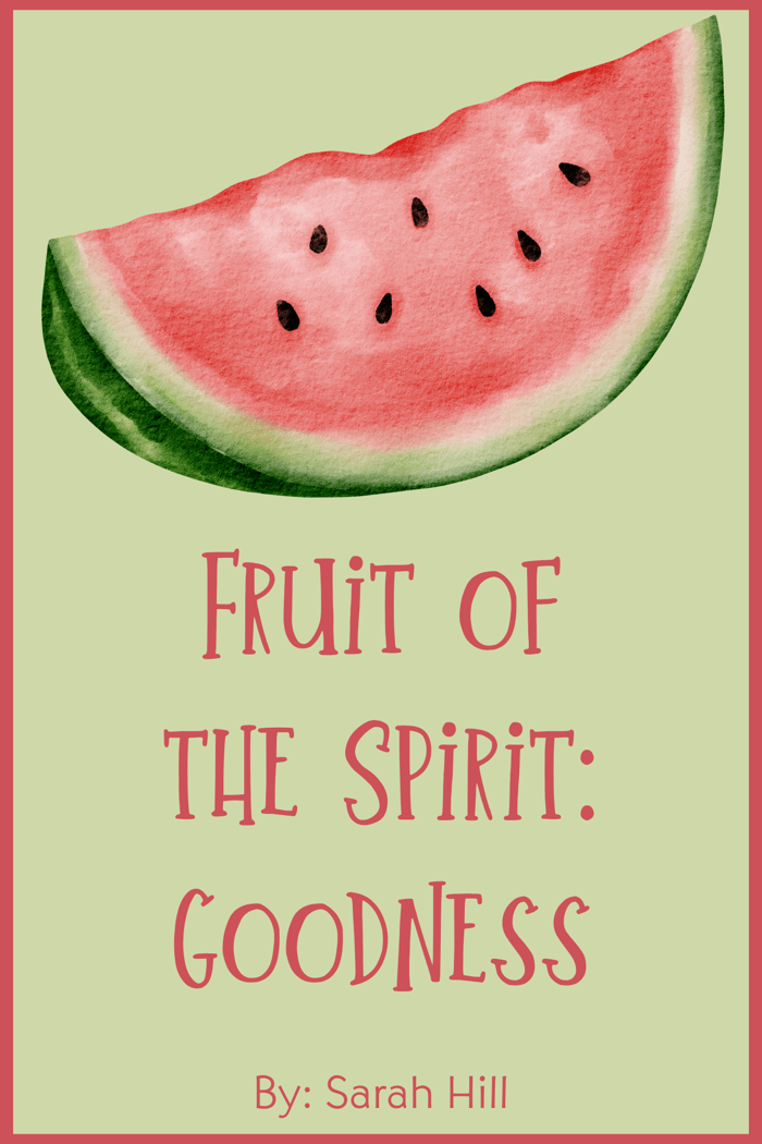 Fruit Of The Spirit: Goodness