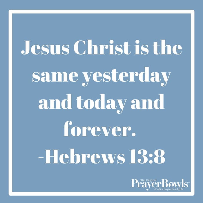 Hebrews 13:8 - A Prayer When You Feel Uncertain