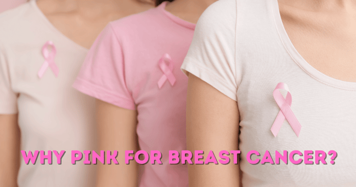 Why Pink for Breast Cancer? How to Show Your Support.