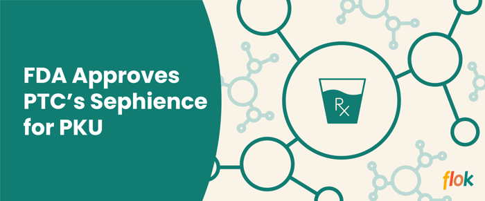 Sephience™ Gets FDA Approval for Treatment of PKU