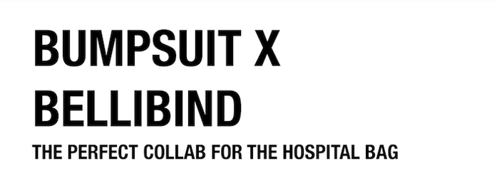 BUMPSUIT x BELLIBIND THE PERFECT COLLAB FOR THE HOSPITAL BAG