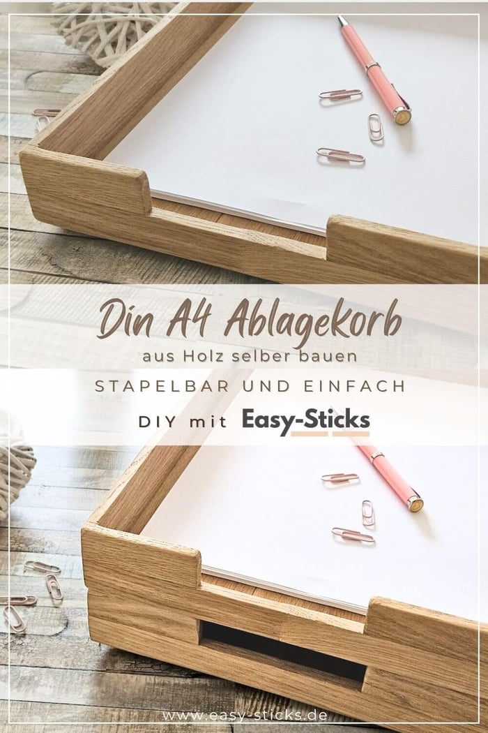 Din A4 Ablagekorb aus Holz selber bauen - stapelbar und einfach mit Easy-Sticks