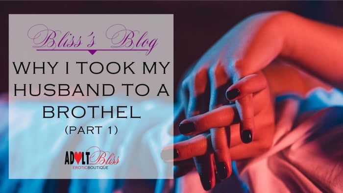 Why I Took My Husband to a Brothel Part 1