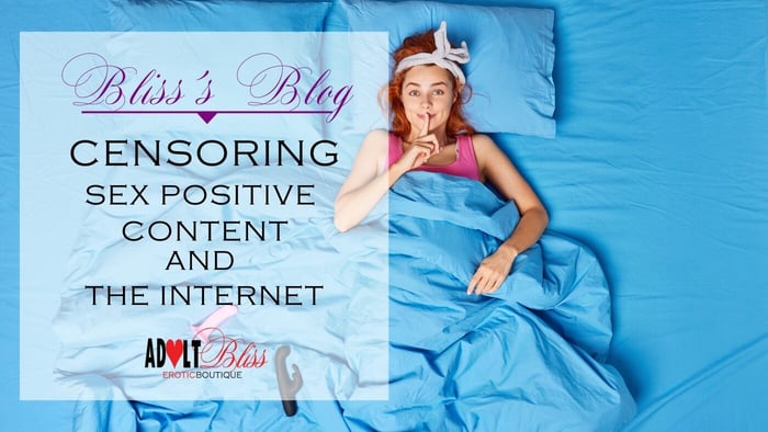 Censoring Sex Positive Content and The Internet