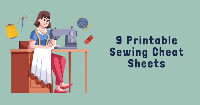 9 Printable Sewing Cheat Sheets