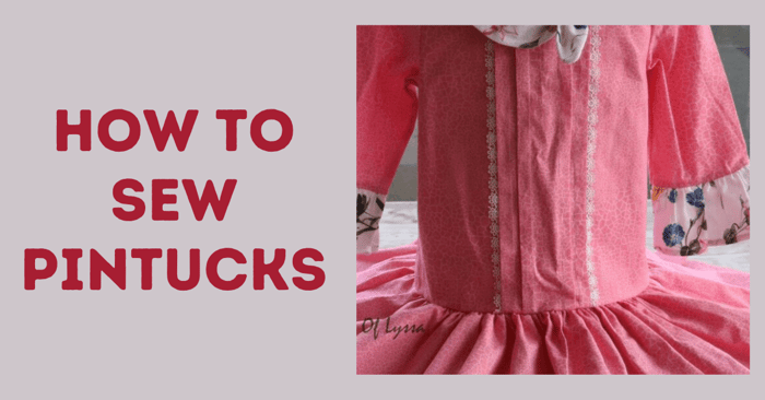 How to sew Pintucks | Step-by-Step Guide