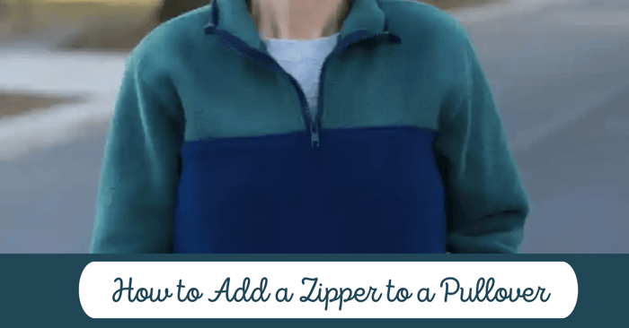 How to Add a Zipper to a Pullover | Summit Pullover Zipper