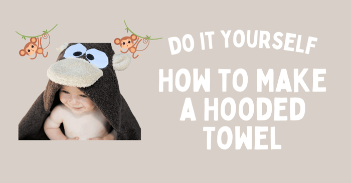 How to Make a Hooded Towel | Monkey Hooded Towel Tutorial