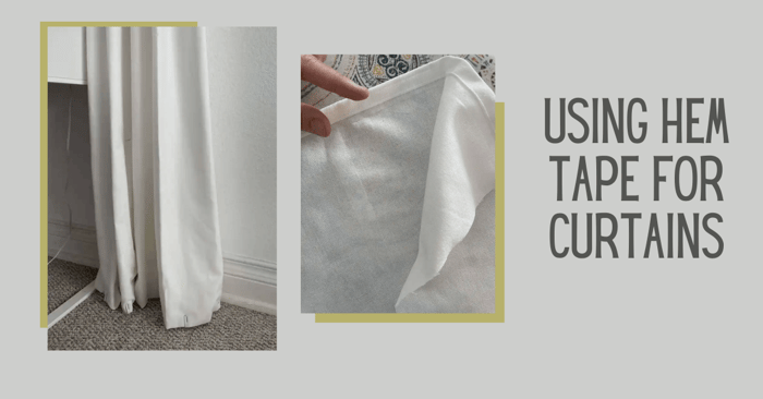 Using Hem Tape for Curtains