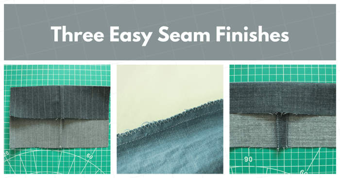 Top 3 Easy Seam Finishes For Beginners