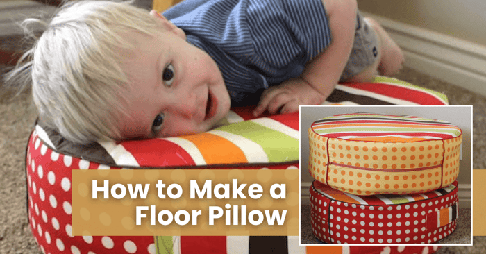 How to Make a Floor Pillow